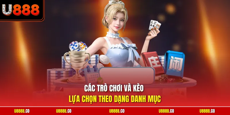Các trò chơi và kèo lựa chọn theo dạng danh mục